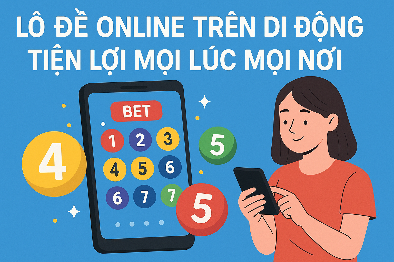 Lô Đề Online Trên Di Động – Tiện Lợi Mọi Lúc Mọi Nơi | Chơi Nhanh & An Toàn