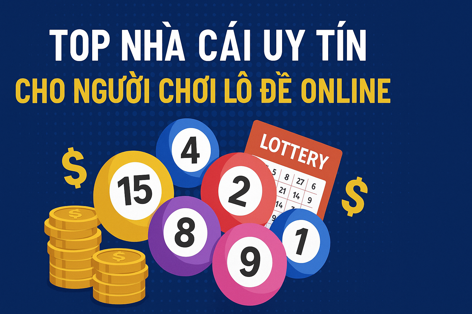 Top Nhà Cái Uy Tín Cho Người Chơi Lô Đề Online 2025 – Chọn Đúng, Trúng Lớn!